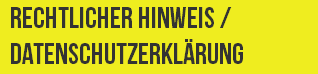 Rechtlicher Hinweis / Datenschutzerklärung